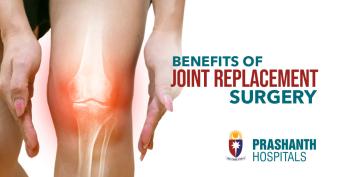 Benefits of Joint Replacement Surgery